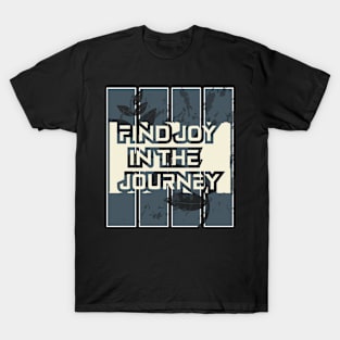 Find Joy In The Journey T-Shirt